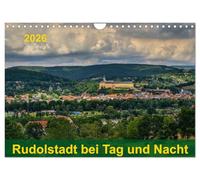 Rudolstadt bei Tag und Nacht (Wandkalender 2026 DIN A4 quer), CALVENDO Monatskalender: Das ist Rudolstadt in seiner vollen Pracht, Heimweh vorprogrammiert!