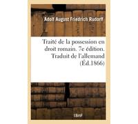 Rudorff-A Traité de la Possession En Droit Romain. 7e Édition. Tradu (Tascabile)
