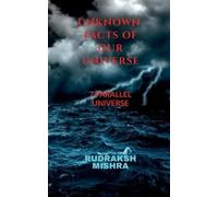 Rudraksh Mishra Unknown Facts of Our Universe (Tascabile)