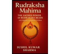 Rudraksha Mahima: The Sacred Power of Rudraksha Beads