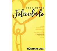Rudrani Devi Escolhendo Felicidade (Tascabile)