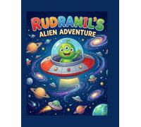 Rudranil’s Alien Adventure: The Ultimate Space Activity Book: Coloring, Mazes, Puzzles & Galactic Fun for Kids!