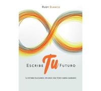Rudy Bianco Escribe Tu Futuro (Tascabile)
