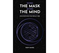 Rudy Daniel Behind the Mask, Beyond the Mind (Tascabile)