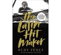 Rudy Pérez The Latin Hit Maker (Copertina rigida)