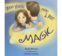 Rudy Rivera Your Hugs Are Like Magic (Copertina rigida)