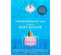 Rudy Rucker Mathematicians in Love (Tascabile)