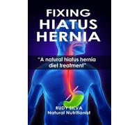 Rudy Silva Silva Fixing Hiatus Hernia (Tascabile)