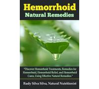 Rudy Silva Silva Hemorrhoid Natural Remedies (Tascabile)