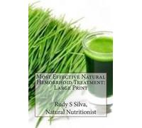 Rudy Silva Silva Most Effective Natural Hemorrhoid Treatment (Tascabile)
