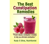 Rudy Silva Silva The Best Constipation Remedies (Tascabile)