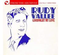 Rudy Vallee Goodnight My Love - From The Archives (Digitally Remastered (CD)
