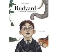 Libri Cinzia Ghigliano - Rudyard. Il Bambino Con Gli Occhiali