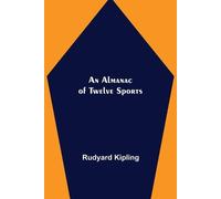 Rudyard Kipling An Almanac of Twelve Sports (Tascabile)