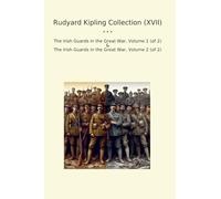 Rudyard Kipling Collection (XVII): Irish Guards Great Volume