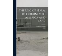 Rudyard Kipling E M 1880 The log of H.M.A. R34 Journey to Am (Copertina rigida)