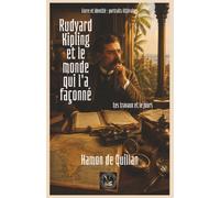 Rudyard Kipling et le monde qui l'a façonné