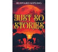 Rudyard Kipling Just So Stories (Copertina rigida)