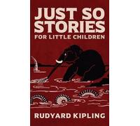 Rudyard Kipling Just So Stories (Copertina rigida)