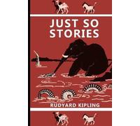 Rudyard Kipling Just So Stories (Tascabile)