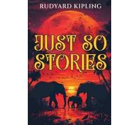 Rudyard Kipling Just So Stories (Tascabile)