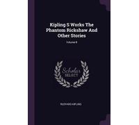 Rudyard Kipling Kipling S Works The Phantom Rickshaw And Other Stori (Tascabile)