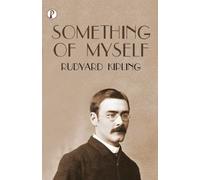 Rudyard Kipling Something of Myself (Tascabile)