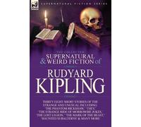 Rudyard Kipling The Collected Supernatural and Weird Fiction of Rudy (Tascabile)