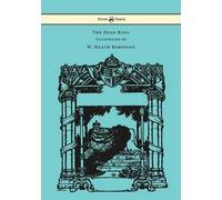 Rudyard Kipling The Dead King - Illustrated by W. Heath Robinson (Tascabile)