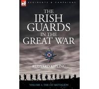 Rudyard Kipling The Irish Guards in the Great War - Volume 1 (Copertina rigida)