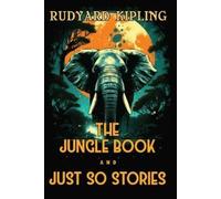 Rudyard Kipling The Jungle Book and Just So Stories (Tascabile)