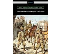 Rudyard Kipling The Man Who Would Be King and Other Stories (Tascabile)