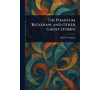 Rudyard Kipling The Phantom 'Rickshaw, and Other Ghost Stories (Tascabile)