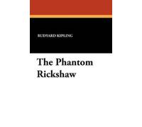 Rudyard Kipling The Phantom Rickshaw (Tascabile)
