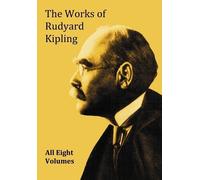 Rudyard Kipling The Works of Rudyard Kipling - 8 Volumes in One Edit (Tascabile)