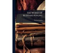 Rudyard Kipling The Works Of Rudyard Kipling (Copertina rigida)