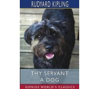 Rudyard Kipling Thy Servant a Dog (Esprios Classics) (Tascabile)