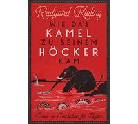 Rudyard Kipling Wie das Kamel zu seinem Höcker kam. Genau-so- (Copertina rigida)