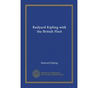 Rudyard Kipling with the British Fleet