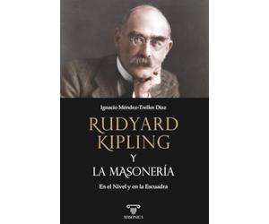 Rudyard Kipling y la masonería: En el Nivel y en la Escuadra: 5