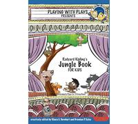 Rudyard Kipling's The Jungle Book for Kids: 3 Short Melodramatic Plays for 3 Group Sizes: Volume 13