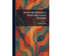 Rudyard Kipling's Verse Inclusive Edition