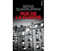 Rue de la Cloche: La trilogie de K