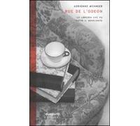 Rue de l'Odéon. La libreria che ha fatto il Novecento