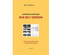 Rue de l'Odéon. Storia di una libreria che ha fatto il Novecento