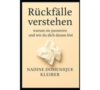 Rückfälle verstehen: warum sie passieren und wie du dich daraus löst