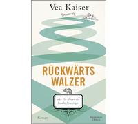Rückwärtswalzer: oder Die Manen der Familie Prischinger