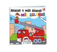 Ruedas y más ruedas / Wheels and More Wheels: Mil Colores / Thousand Colors