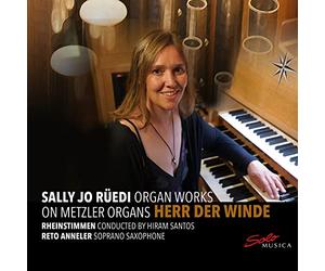 RUEDI/RHEINSTIMMEN/ANNELER - Herr der Winde - Sally Jo Ruedi Organ Works on Metzler Organs