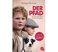 Rüdiger Bertram Der Pfad - Die Geschichte einer Flucht in die Freihe (Tascabile)